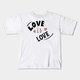 LOVE IS LOVE Kids T-Shirt